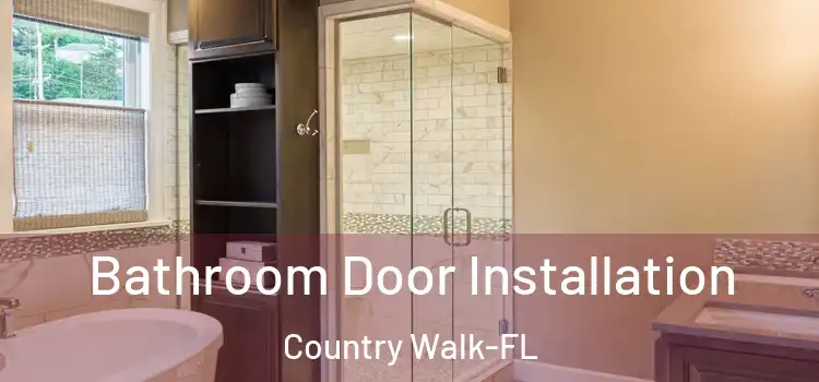 Bathroom Door Installation Country Walk-FL