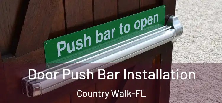 Door Push Bar Installation Country Walk-FL