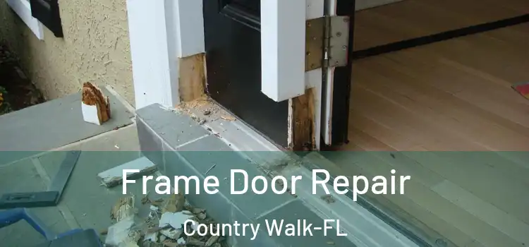 Frame Door Repair Country Walk-FL